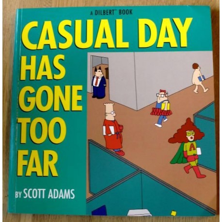Dilbert: Casual Day Has Gone Too Far (tegneseriebok)