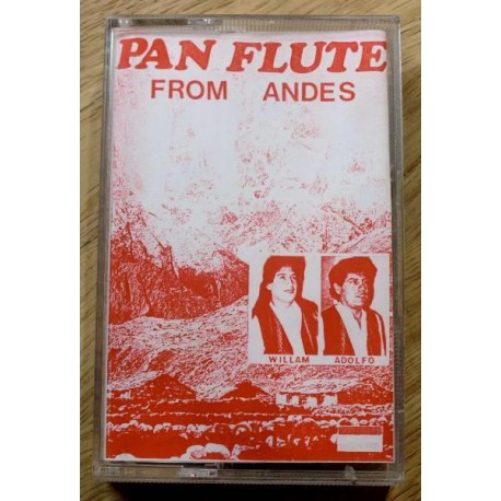 Pan Flute From Andes - William & Adolfo (kassett)