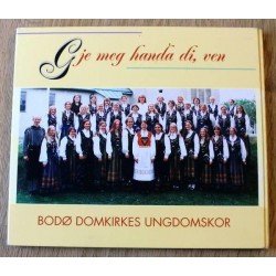 Bodø Domkirkes Ungdomskor: Gje meg handa di, ven (CD)