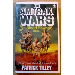 The Amtrak Wars: Book 4 - Blood River