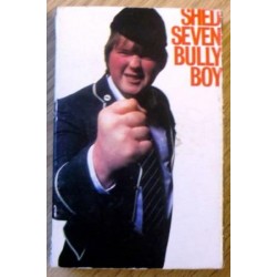 Shed Seven: Bully Boy (kassett)