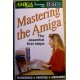 Amiga Computing: Mastering The Amiga - The Essential First Steps