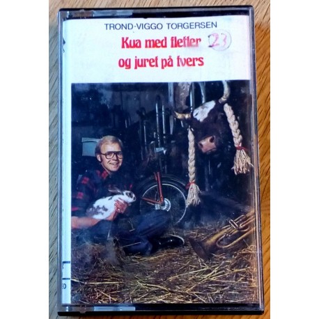 Trond-Viggo Torgersen: Kua med fletter og juret på tvers (kassett)