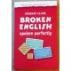 Broken English Spoken Perfectly