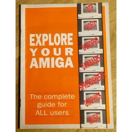 Explore Your Amiga - The complete guide for ALL users