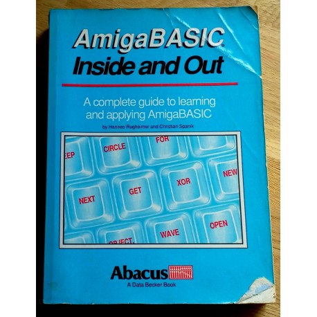 Amiga Basic Inside and Out - A complete guide to learning and applying Amiga Basic
