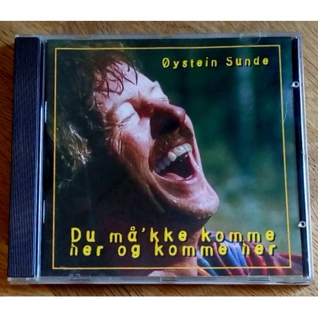 Øystein Sunde: Du må'kke komme her og komme her (CD)