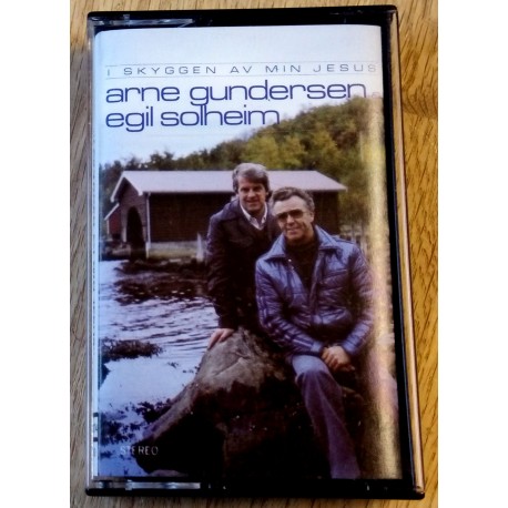 Arne Gundersen og Egil Solhem - I skyggen av min Jesus (kassett)