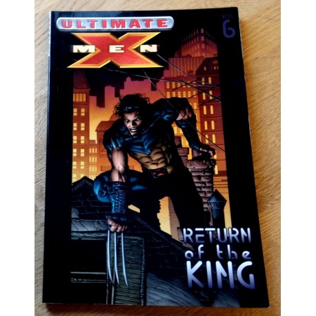Ultimate X-Men: Vol. 6 - Return of the King