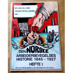 Den norske arbeiderbevegelses historie 1845 - 1927 - Hefte 1