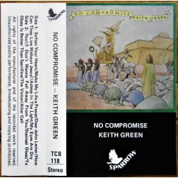 Keith Green- No Compromise
