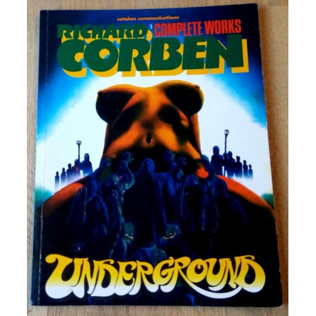 Richard Corben - Complete Works - Underground - Book 1 (Catalan Communications)