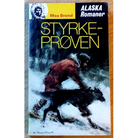 Alaska Romanene: Nr. 113 - Styrkeprøven (Max Brand)