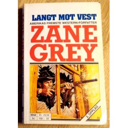 Langt mot vest - Zane Grey