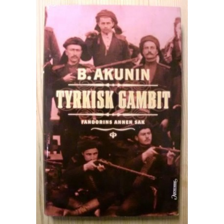 B. Akunin: Tyrkisk Gambit - Fandorins annen sak