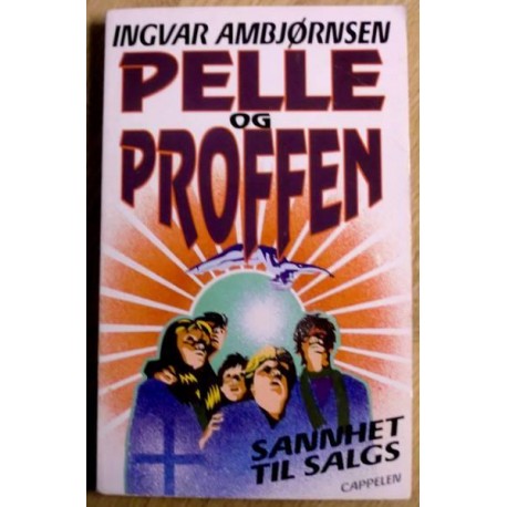 Ingvar Ambjørnsen: Pelle og Proffen: Nr. 4 - Sannhet til salgs