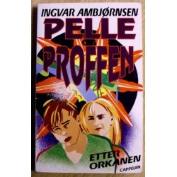 Ingvar Ambjørnsen: Pelle og Proffen: Nr. 7 - Etter orkanen