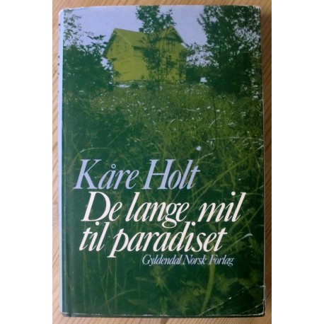 Kåre Holt: De lange mil til paradiset