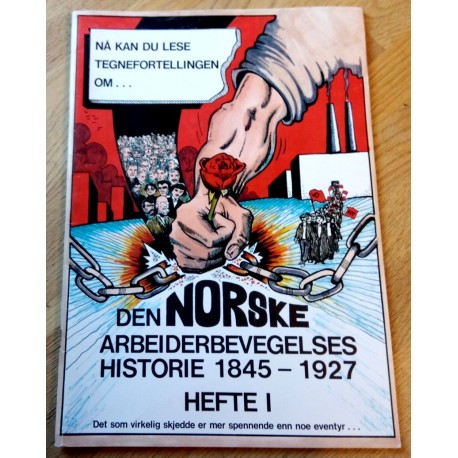 Den norske arbeiderbevegelses historie 1845 - 1927 - Hefte 1