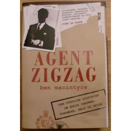 Ben Macintyre: Agent Zigzag - Historien om Eddie Chapman