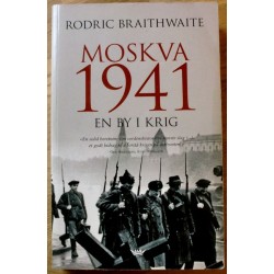 Rodric Braithwaite: Moskva 1941 - En by i krig
