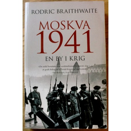 Rodric Braithwaite: Moskva 1941 - En by i krig