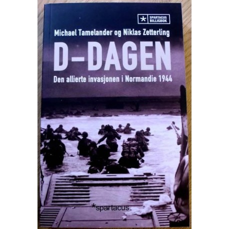 D-Dagen: Den allierte invasjonen i Normandie 1944