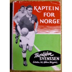 Kaptein for Norge: Thorbjørn Svenssen forteller til Håkon Ringdal