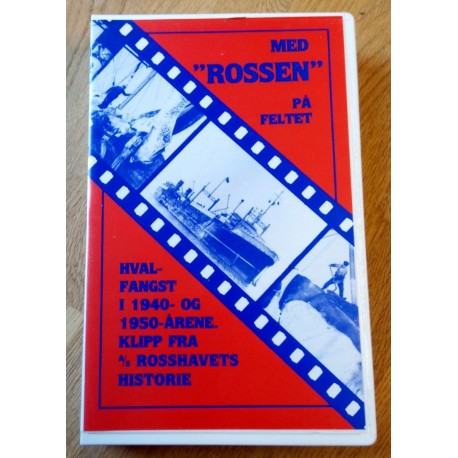 Med Rossen på feltet - Hvalfangst i 1940- og 1950-årene - VHS