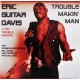 Eric Guitar Davis- Trouble Makin' Man