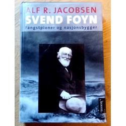Svend Foyn - Fangstpioner og nasjonsbygger