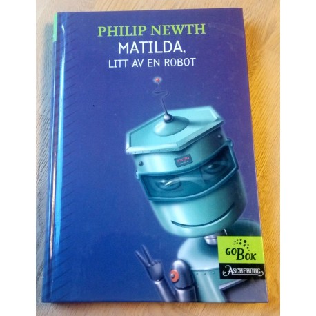 Matilda - Litt av en robot - Philip Newth
