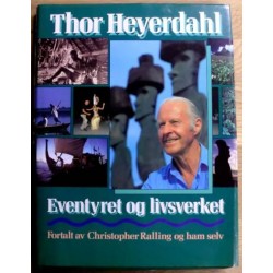 Thor Heyerdahl: Eventyret og livsverket