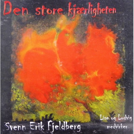 Svenn Erik Fjeldberg- Den store kjærligheten (CD)