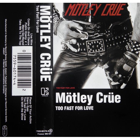 Mötley Crüe- Too Fast For Love
