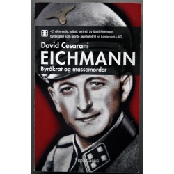 Eichmann- Byråkrat og massemorder