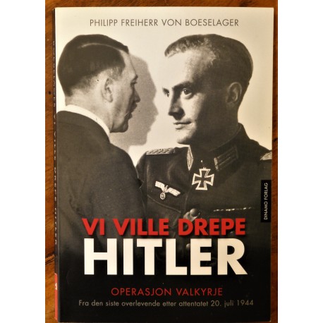 Friherr von Boeselager- Vi ville drepe Hitler