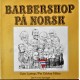 Barbershop på norsk- Geirr Lystrup/Per Oddvar Hildre
