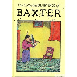The Collected Blurtings of Baxter - Glen Baxter - First Edition - 1993