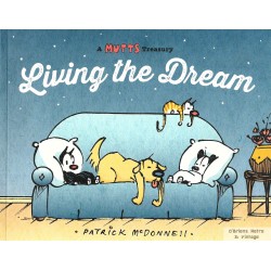 Living the Dream - A Mutts Treasury - Patrick McDonnell - 2014