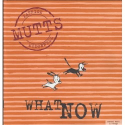 Mutts - Nr. 7 - What Now - Patrick McDonnell - 2002