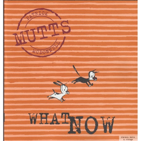 Mutts - Nr. 7 - What Now - Patrick McDonnell - 2002