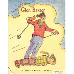 The Unhinged World of Glen Baxter - Collected Works - Volume 2 - 2004