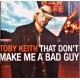 Toby Keith- That Don't Make Me A Bad Guy (CD)