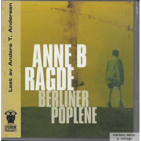 Berlinerpoplene - Anne B. Ragde - Lydbok
