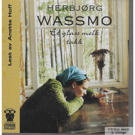 Et glass melk takk - Herbjørg Wassmo - Lydbok