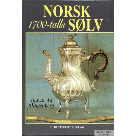 Norsk 1700-talls sølv - Ingvar Aa. Klingenberg