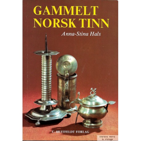 Gammelt norsk tinn - Anna-Stina Hals