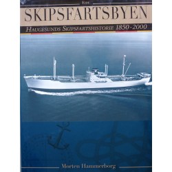 Skipsbyen- Haugesund skipsfartshistorie 1850- 2000