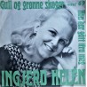Ingjerd Helen- Gull og grønne skoger (Singel- vinyl)